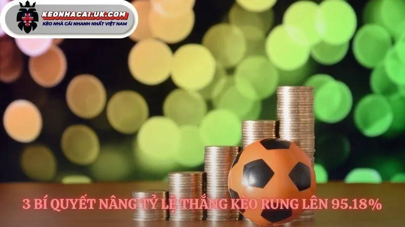 Công thức đã kiểm chứng cho kèo rung 15 phút